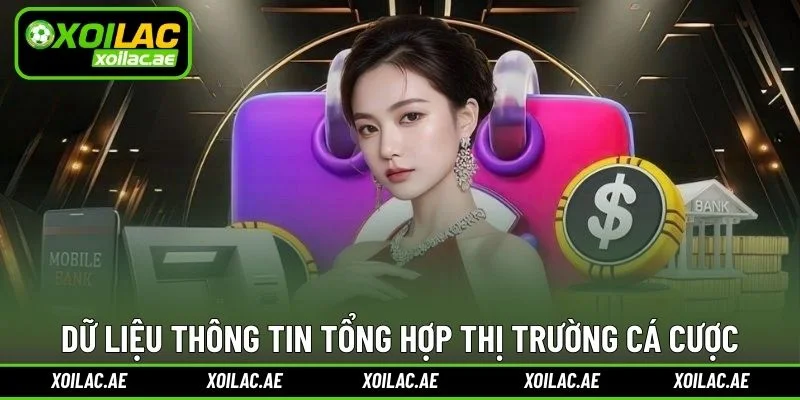 Dữ liệu thông tin tổng hợp thị trường cá cược