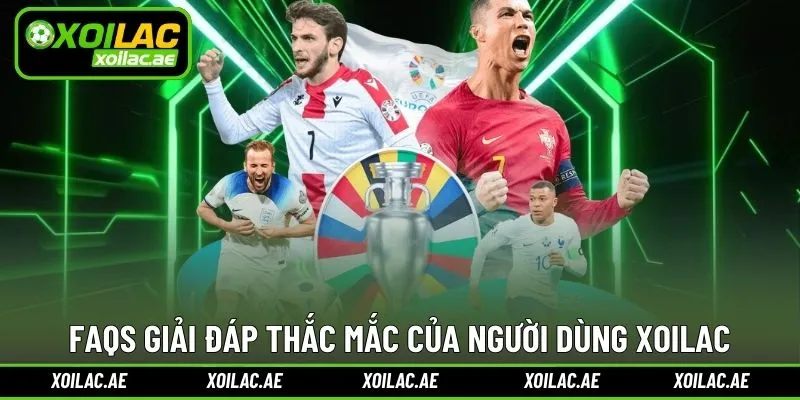 Giải đáp câu hỏi liên quan trực tiếp đến kênh Xoilac