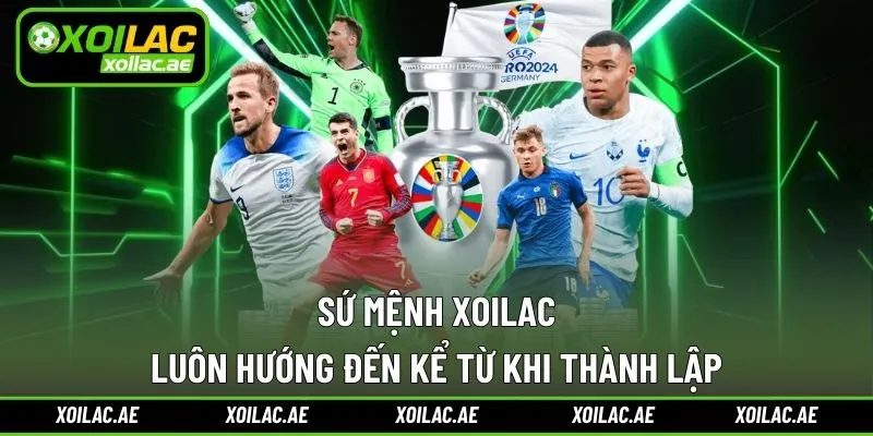 Sứ mệnh quan trọng Xoilac nỗ lực hoàn thành