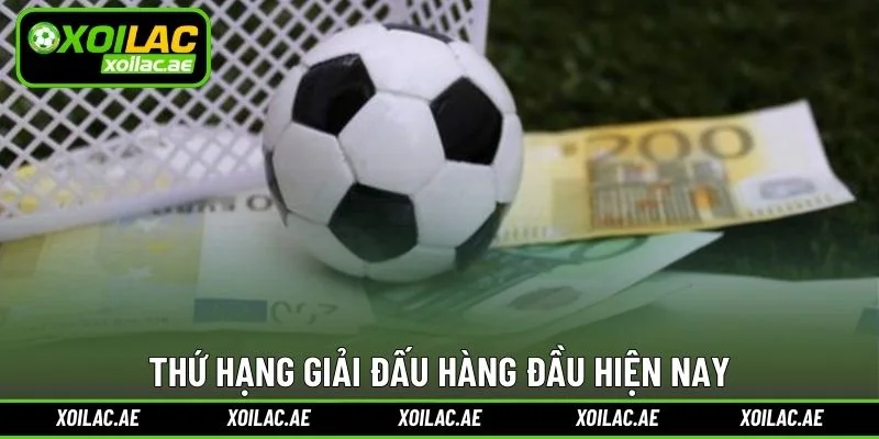 Thứ hạng giải đấu hàng đầu hiện nay